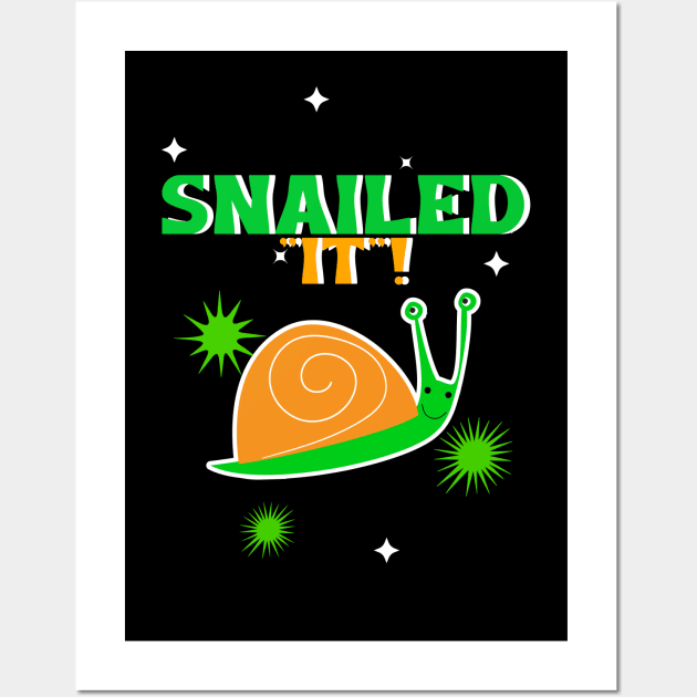 CUTE Snail Snailed It Wall Art by SartorisArt1